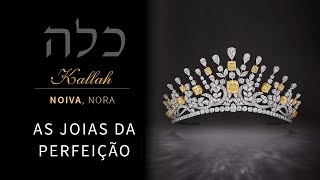 Kallah (Noiva) | As Joias da Perfeição | PARTE 2
