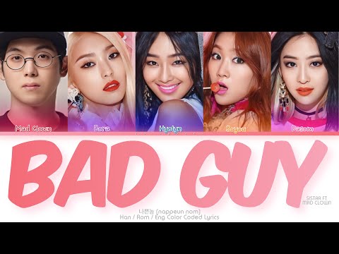 SISTAR (씨스타) ft. Mad Clown (매드클라운) 나쁜놈 (Bad Boy) Color Coded Lyrics (Han/Rom/Eng)