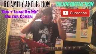 The Amity Affliction - Don't Lean On Me (Guitar Cover)