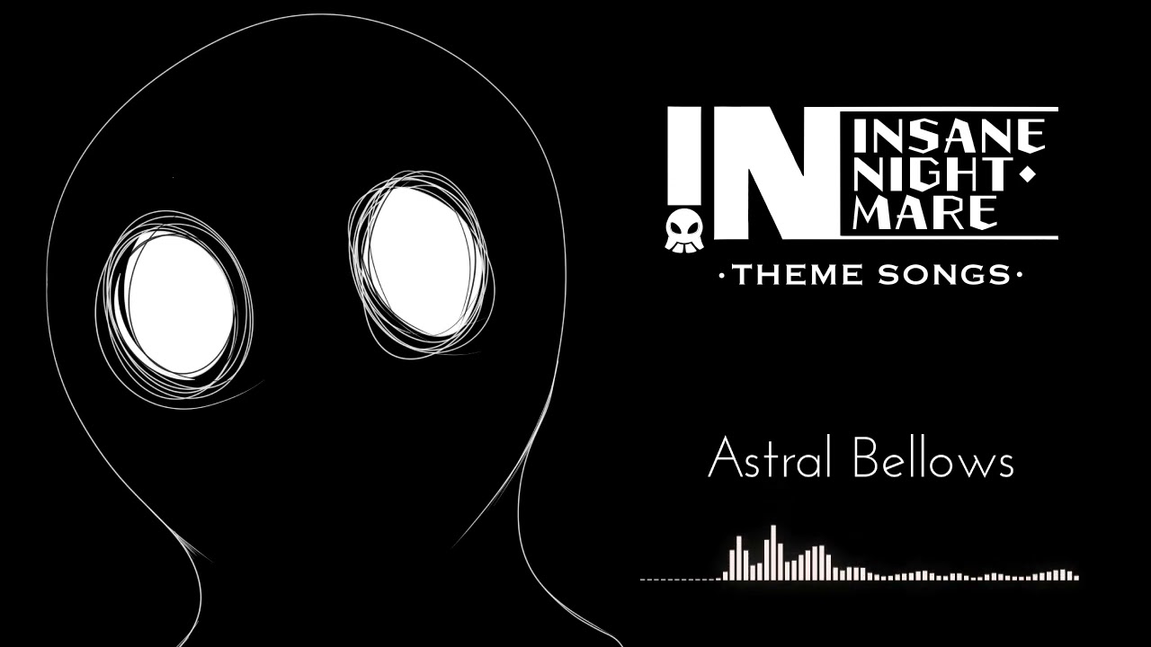 Presentación de “Insane Nightmare Theme Songs” con el primer tema: “Astral Bellows”.