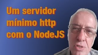 Um servidor mínimo http com o NodeJS