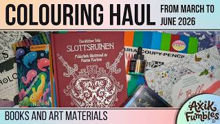 My Colouring Haul - art materials, books, happy mail - March to June 2026