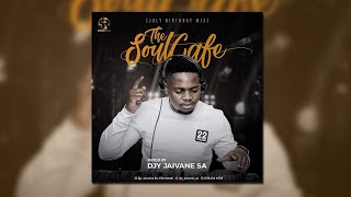 DJy Jaivane | TheSoulCafe Vol22 (Jaivane's July Birthday Mix) 3Hour Mix