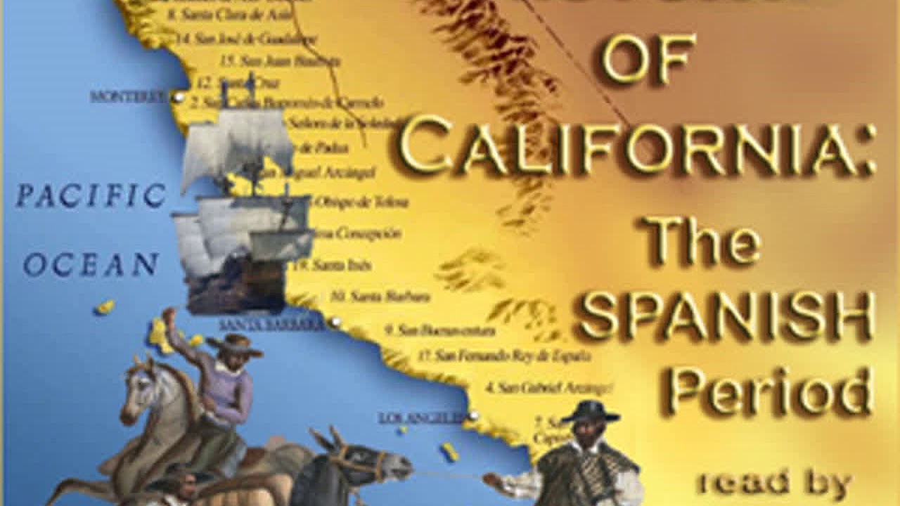 A History of California: The Spanish Period by Charles Edward CHAPMAN Part 1/3 | Full Audio Book