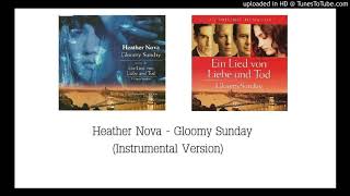 Heather Nova - Gloomy Sunday (Instrumental Version)