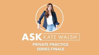 Ask Kate | Private Practice Series Finale | Kate Walsh
