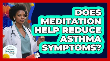 Does Meditation Help Reduce Asthma Symptoms? - Everyday Asthma Tips