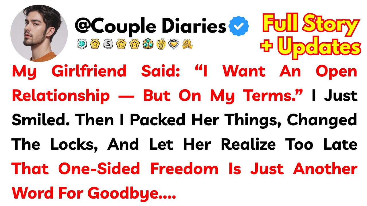 My Girlfriend Said: “I Want An Open Relationship — But On My Terms.” I Just Smiled. Then I Packed