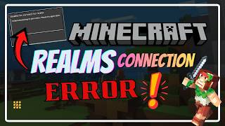 How to Fix Minecraft Realms Connection Error Quickly