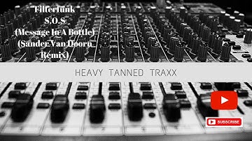 Filterfunk - S.O.S. (Message In A Bottle) (Sander Van Doorn Remix)