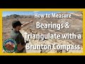 How to measure bearings & triangulate locations with a Brunton Compass