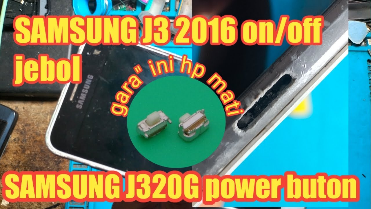 SAMSUNG J3 2016 tombol power jebol power button replacement, samsung j3