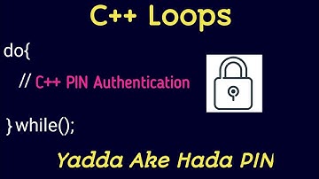 C++ Loops: Yadda Zakayi PIN Authentication da Do While Loop (Hausa) | #Cplusplus | #CodingInHausa