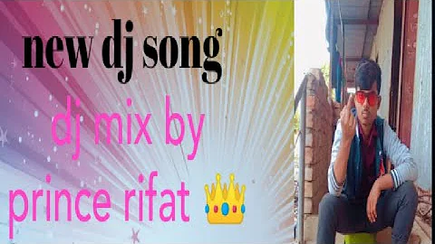 (new dj song)( remix by prince rifat) 👑