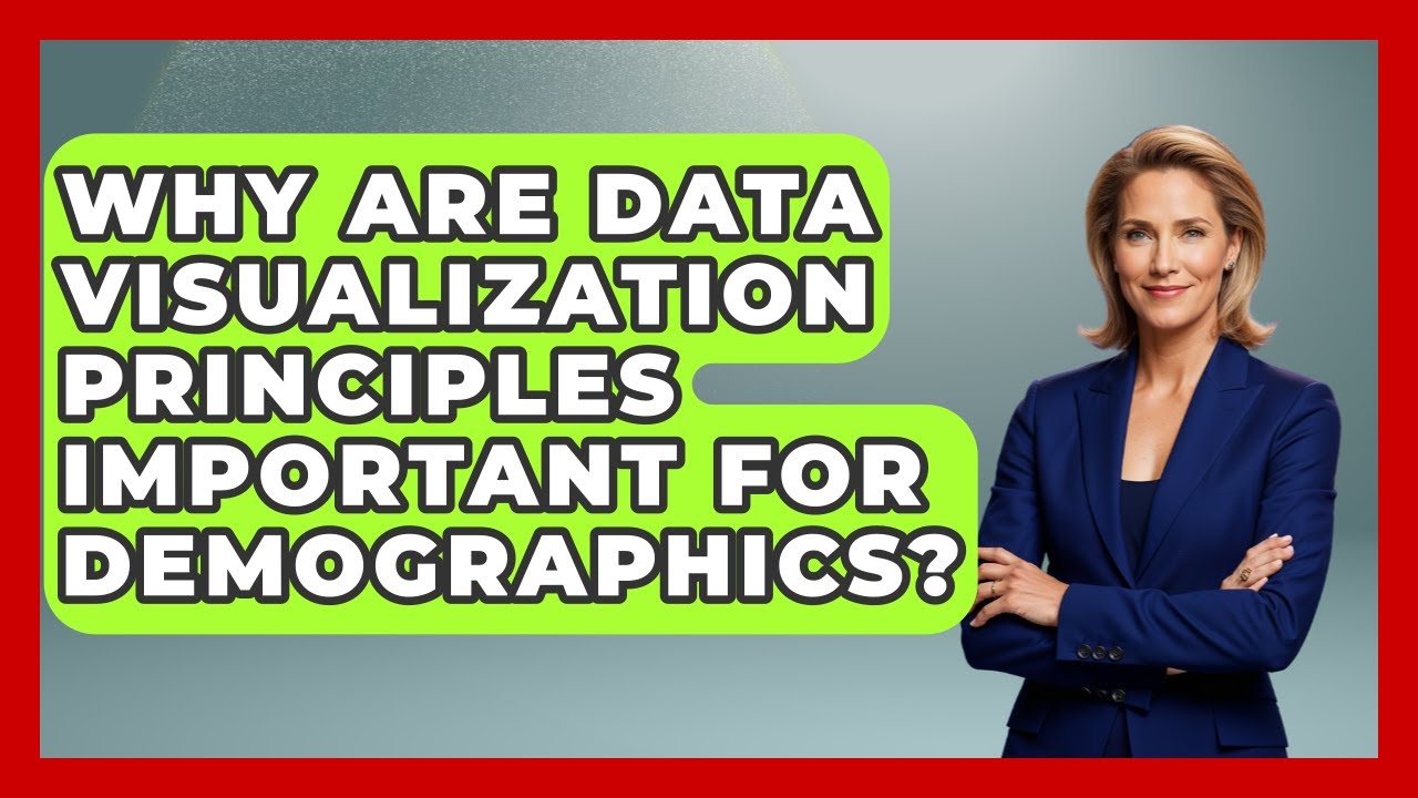 Why Are Data Visualization Principles Important For Demographics? - Demographic Data Answers