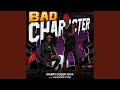 Bad Character Feat Bloodkid Yvok