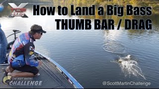 How to land a Big Fish - Drag and Thumb Bar Pro Techniques