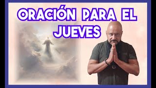 Oración para el JUEVES | Esoterismo Ayuda Espiritual by Esoterismo Ayuda Espiritual 341 views 7 months ago 3 minutes