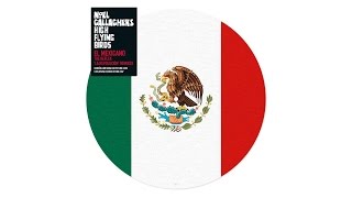 Noel Gallagher’s High Flying Birds - El Mexicano (The Reflex ‘La Revolucion’ Vocal Mix) chords