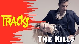The Kills sont de retour ! - Tracks ARTE