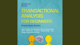 Chapter 67 - Transactional Analysis for Beginners - Psychology Basics: How to Apply Ta in...