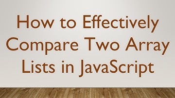 How to Effectively Compare Two Array Lists in JavaScript