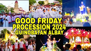 GUINOBATAN GOOD FRIDAY PROCESSION 2024 | Lumagavlog