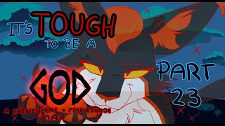 It's Tough to Be a God {Spottedleaf + Mapleshade MAP} - Part 23