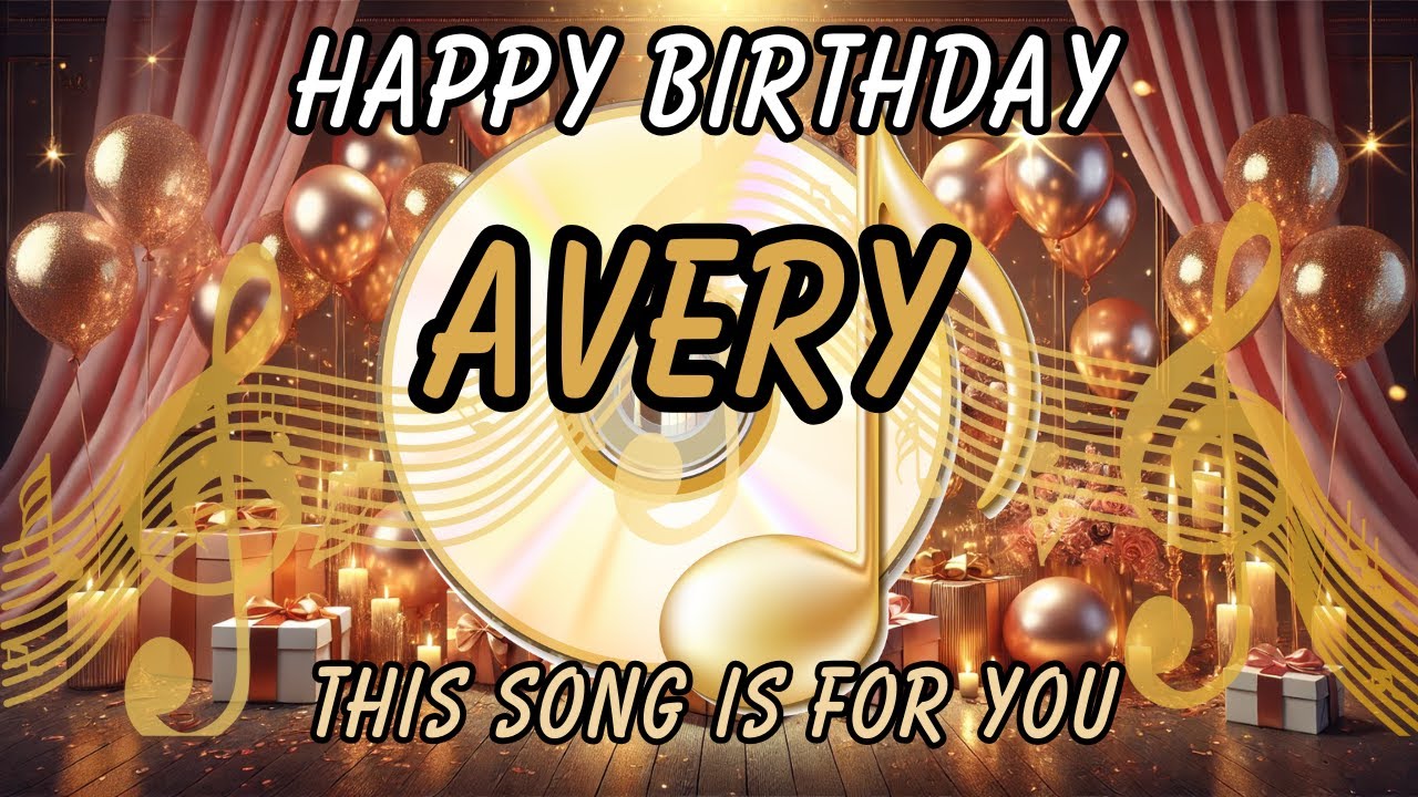 Happy Birthday Avery - Best Birthday Song with Name Avery