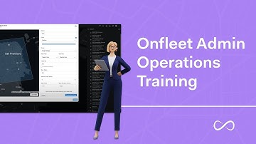 Onfleet Admin Operations Training