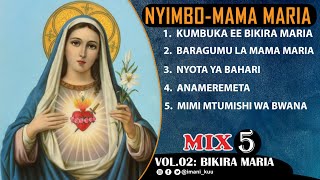 #Mix: Nyimbo za Mama Bikira Maria | Marian Songs - Vol. 02