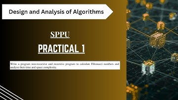 Fibonacci Series | Iterative & Recursive Methods | Practical 1 – Design & Analysis of algorithm SPPU