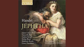 Jephtha, HWV 70, Act III, Scene 1: Accompagnato. "Ye Sacred Priests" - Air. "Fairwell, ye...