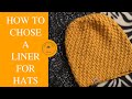 How to Choose a Liner for Your Hats!