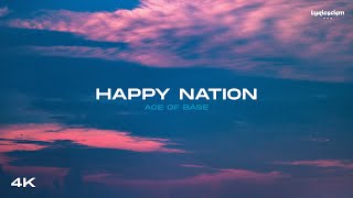 Happy Nation - Ace Of Base (Lyrics)