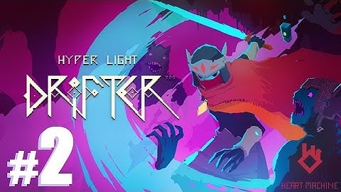 Hyper Light Drifter Let