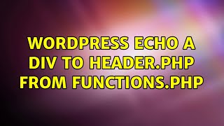 Famous Wordpress: Echo a div to header.php from functions.php Wealth