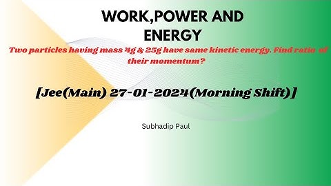 Two particles having mass 4g & 25g have same kinetic energy. Find ratio  of their momentum?