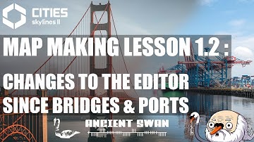 CS2: Map Making Lesson 1.2: Map Editor Changes After the Bridges & Ports Update