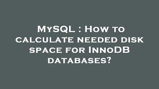 Famous MySQL : How to calculate needed disk space for InnoDB databases? Net Worth