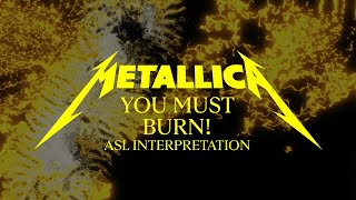 Metallica: You Must Burn! (Official Asl Interpretation)