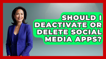 Should I Deactivate Or Delete Social Media Apps? - Minimalist Home Life