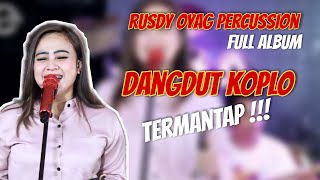 RUSDY OYAG PERCUSSION FULL ALBUM DANGDUT KOPLO ENAK