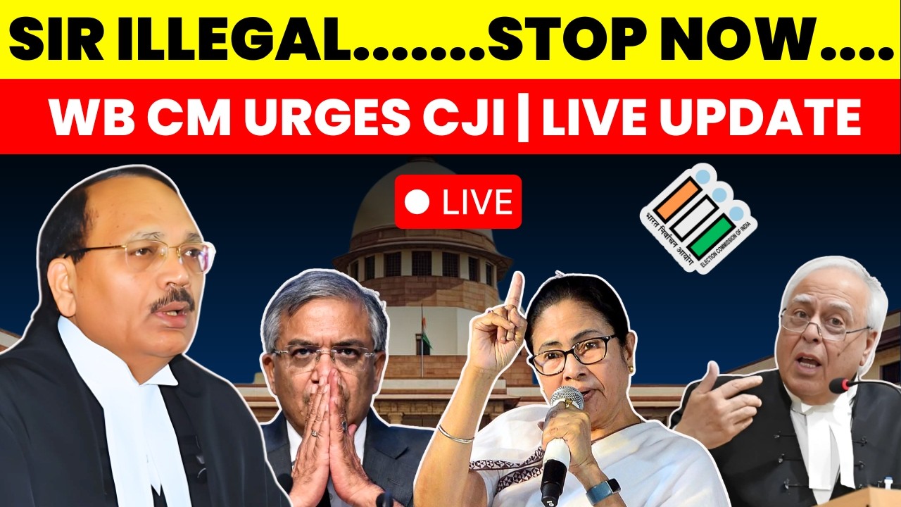 STOP SIR IN WB.....ILLEGAL....WB CM URGES CJI ACTION| CJI-SC LIVE UPDATE #supremecourtofindia #sir