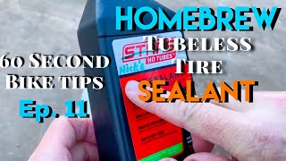 60SBT: Ep. 11 - How to Make Tubeless Tire Sealant