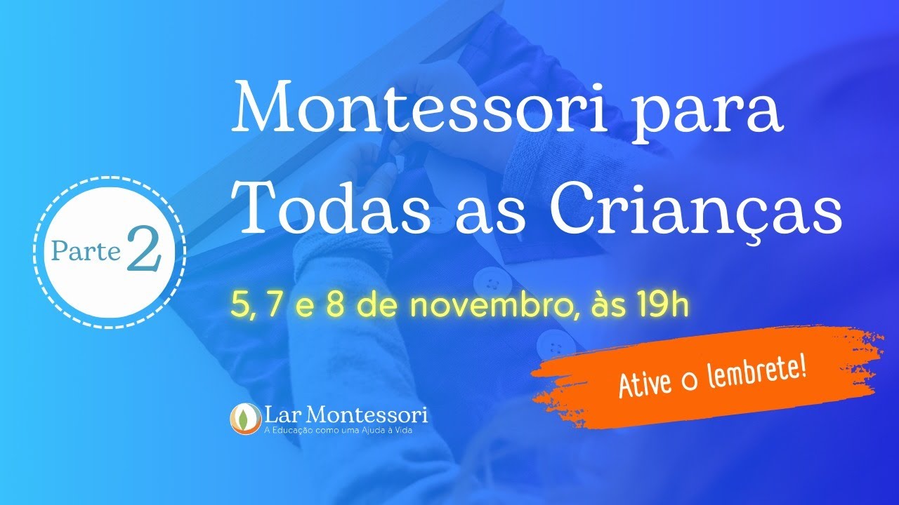 Dez Jeitos Universais de Fazer Montessori - MONTESSORI PARA TODAS AS CRIANÇAS - Parte 2