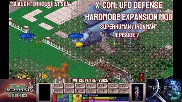 X-COM: UFO Defense Hardmode Expansion Superhuman Ironman - Episode  7 - Slaughterhouse at Sea!
