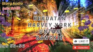 Kekuatan Harvey York Untuk Bangkit Bab 53-56 #fullaudiobook #harveyyork #Bab53-56