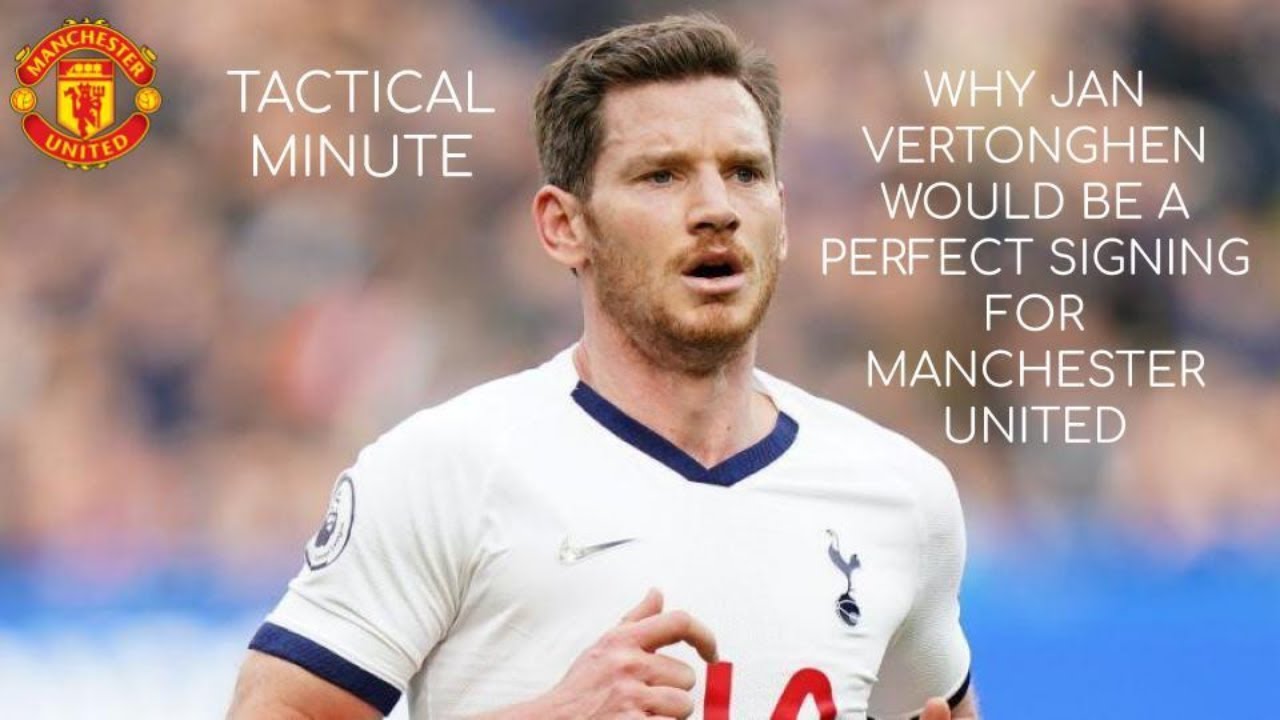 Jan Vertonghen would be a perfect signing for Manchester United ...