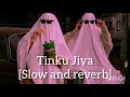 Tinku Jiya Song by Siow & Revrb πΆ